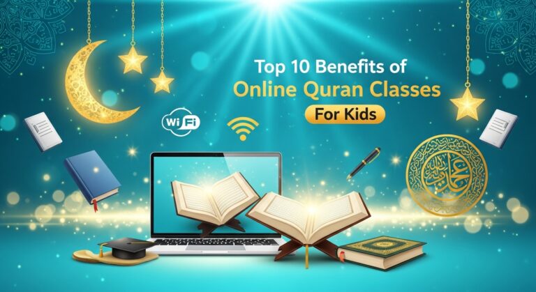 Top 10 Benefits of Online Quran Classes For Kids